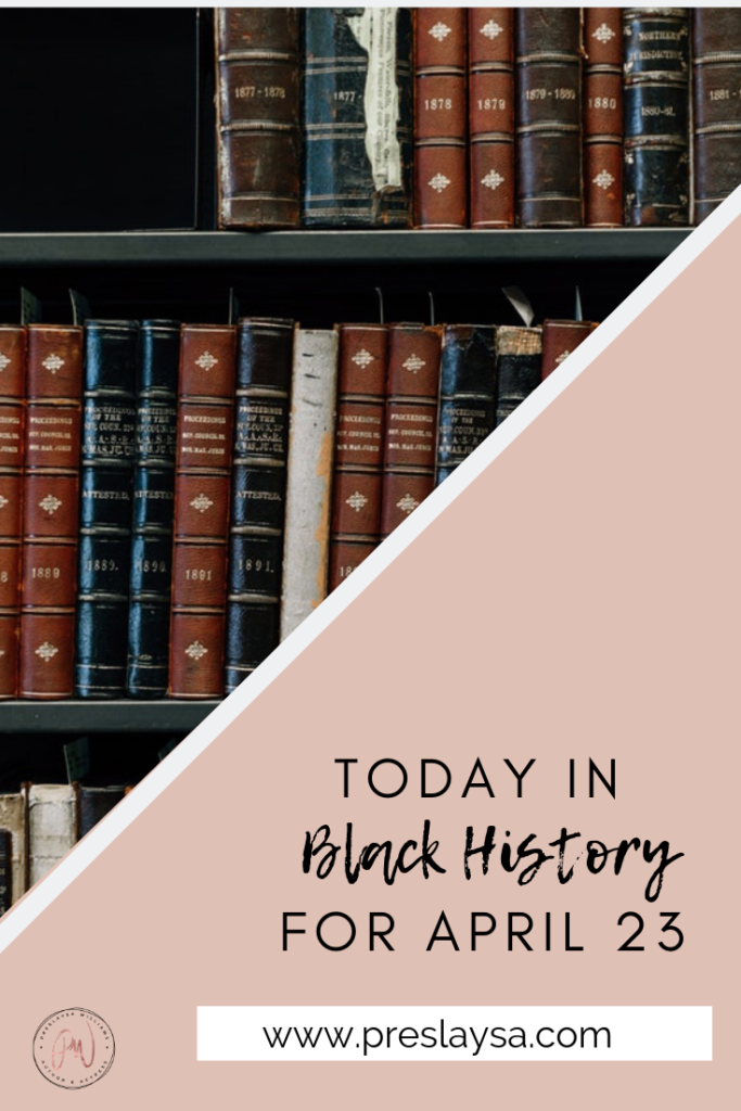 Black History on this day for April 23.