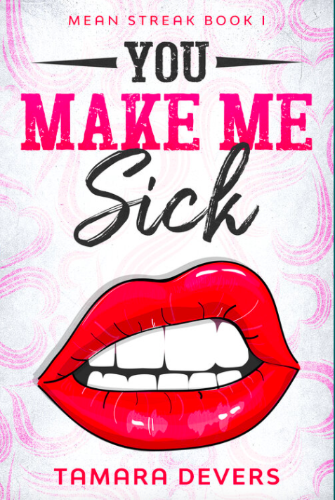 You Make Me Sick by Tamara Devers